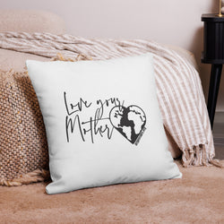 Love Your Mother Premium Pillow Case